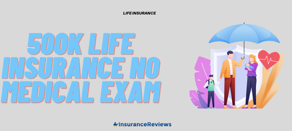 500k Life Insurance No Medical Exam