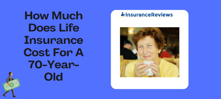 How Much Does Life Insurance Cost 70-Year-Old